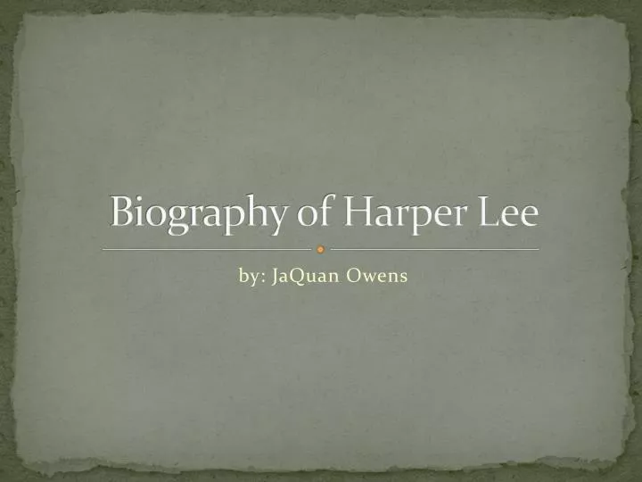 PPT - Biography of Harper Lee PowerPoint Presentation, free download -  ID:2832866