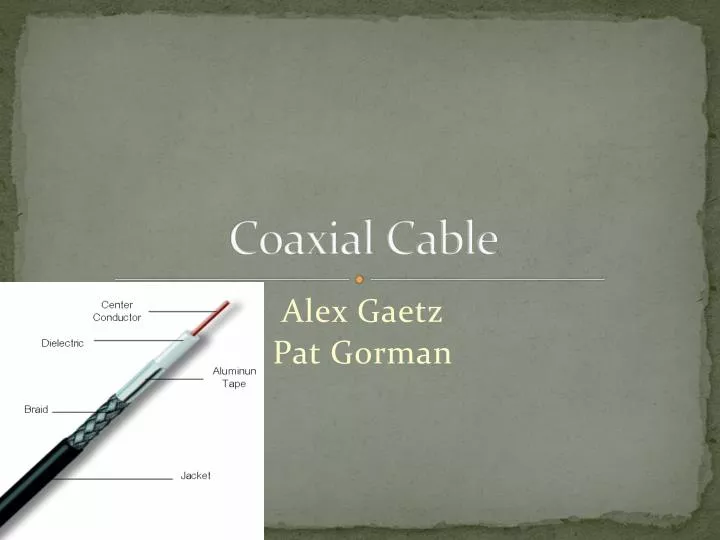 PPT Coaxial Cable PowerPoint Presentation, free download ID2833268