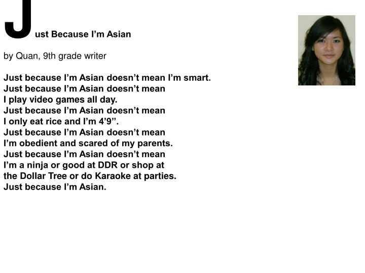 just because i m asian Just because i m asian