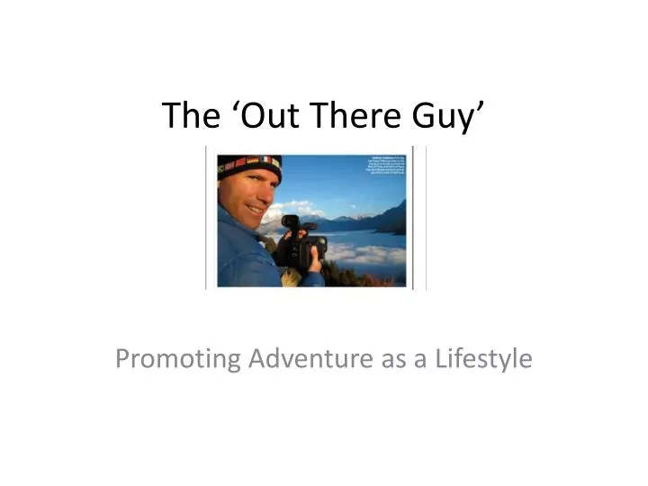 the out there guy n.