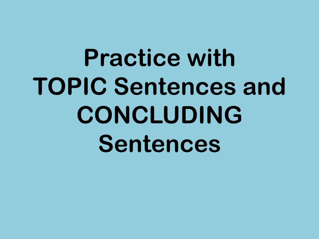  Topic Sentence And Concluding Sentence What Is A Concluding Sentence 2019 01 21