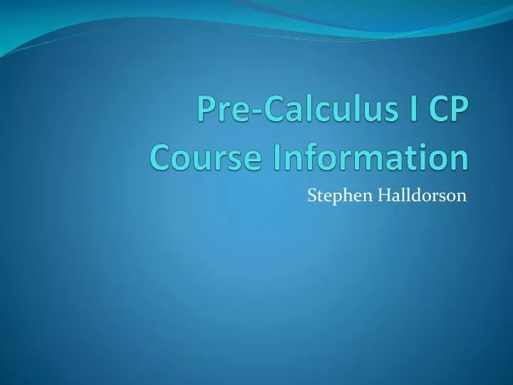 PPT - Pre-Calculus I CP Course Information PowerPoint Presentation ...
