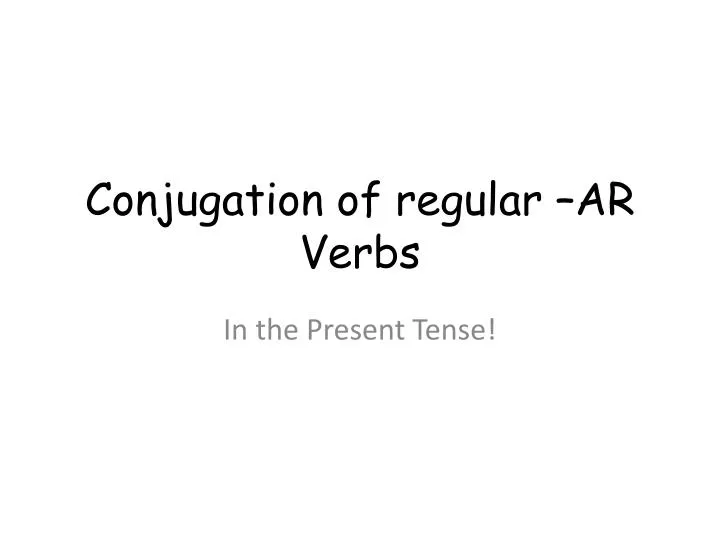 conjugation of regular ar verbs n.