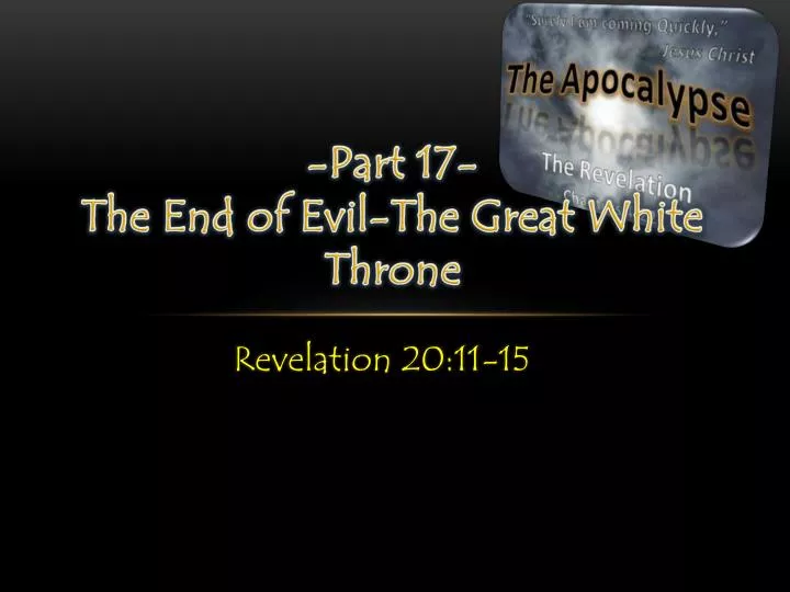 Ppt Part 17 The End Of Evil The Great White Throne