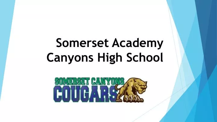 PPT - Somerset Academy Canyons High School PowerPoint Presentation ...