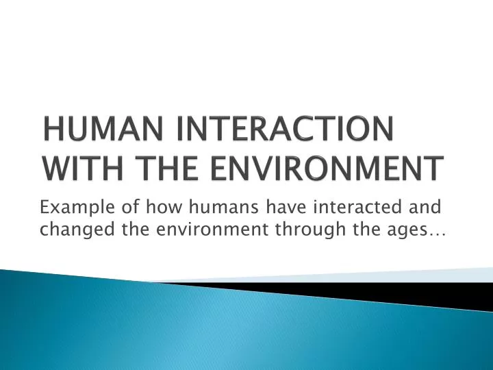 PPT HUMAN INTERACTION WITH THE ENVIRONMENT PowerPoint Presentation
