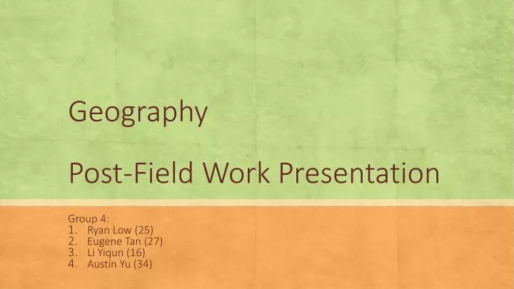 geography post field work presentation n.