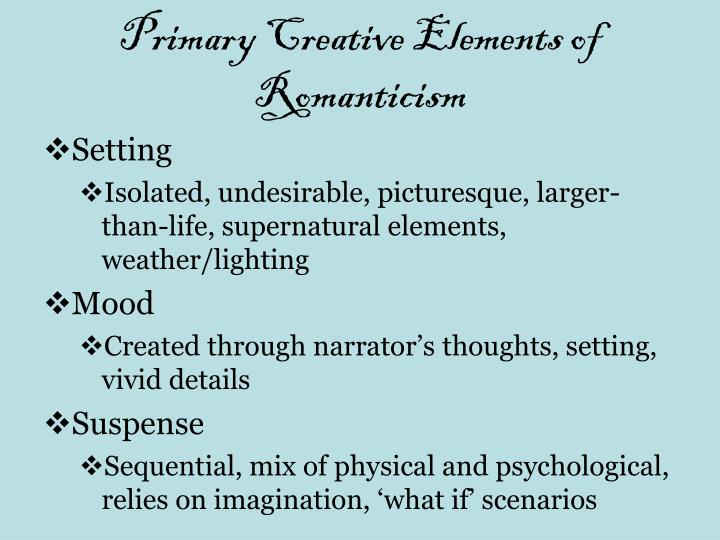 Primary Creative Elements Of Romanticism Primary Creative Elements Of Romanticism