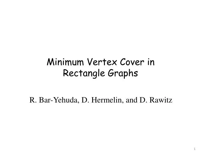 Ppt minimum vertex cover in rectangle graphs powerpoint presentation