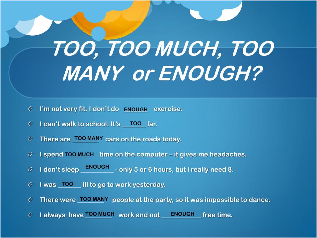 To much. Квантификаторы too much too many enough. Too much too many правило. Too much too many enough правило. Enough much many правило too.