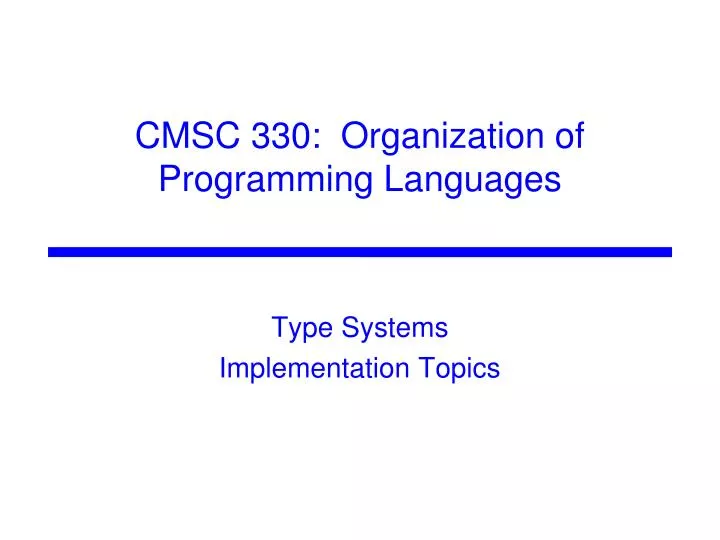 PPT - CMSC 330: Organization of Programming Languages PowerPoint ...