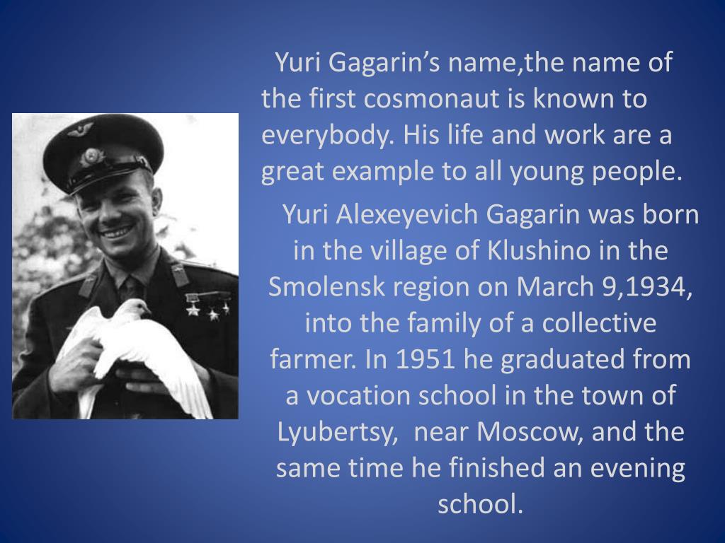 Биография юрия гагарина на английском. Yuri Alexeyevich Gagarin was born in 1934. Yuri Gagarin Biography. Информация о Юрии Гагарине на английском. Cosmonaut Yuri Gagarin was born in 1934.