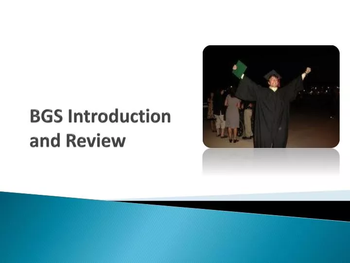 PPT - BGS Introduction and Review PowerPoint Presentation, free ...