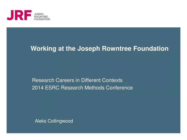 PPT Working at the Joseph Rowntree Foundation PowerPoint Presentation