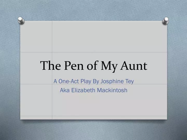 PPT - The Pen of My Aunt PowerPoint Presentation, free download - ID:2851110