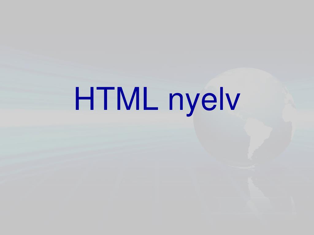 PPT - HTML nyelv PowerPoint Presentation, free download - ID:2852509