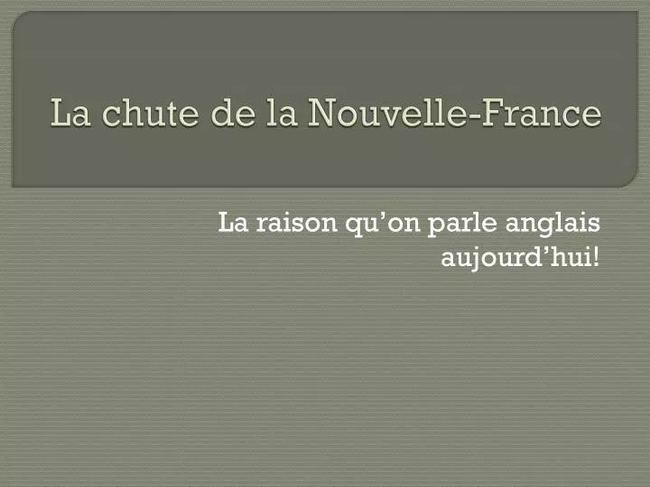 PPT  La chute de la NouvelleFrance PowerPoint Presentation, free