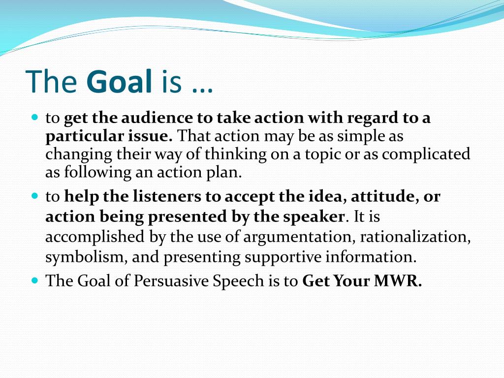 the primary goal of a persuasive speech is