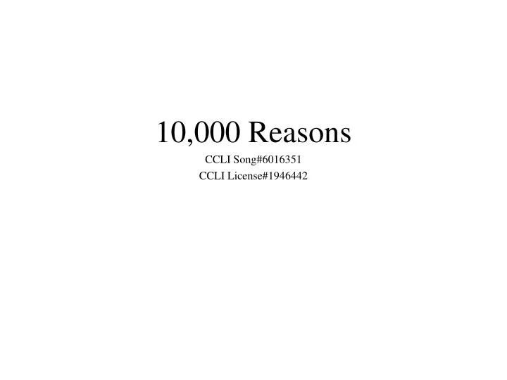 Ppt 10 000 Reasons Ccli Song 6016351 Ccli License 1946442 Powerpoint Presentation Id 2856063 - roblox ids over 10000 ids