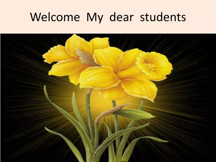 PPT - Welcome My dear students PowerPoint Presentation, free download ...