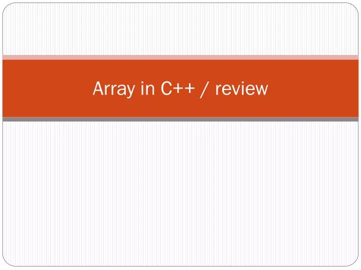 PPT - Array in C++ / review PowerPoint Presentation, free download - ID ...