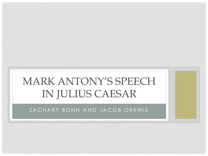 PPT - Mark Antony’s Speech in Julius Caesar PowerPoint Presentation ...