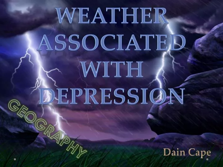 PPT WEATHER ASSOCIATED WITH DEPRESSION PowerPoint Presentation, free
