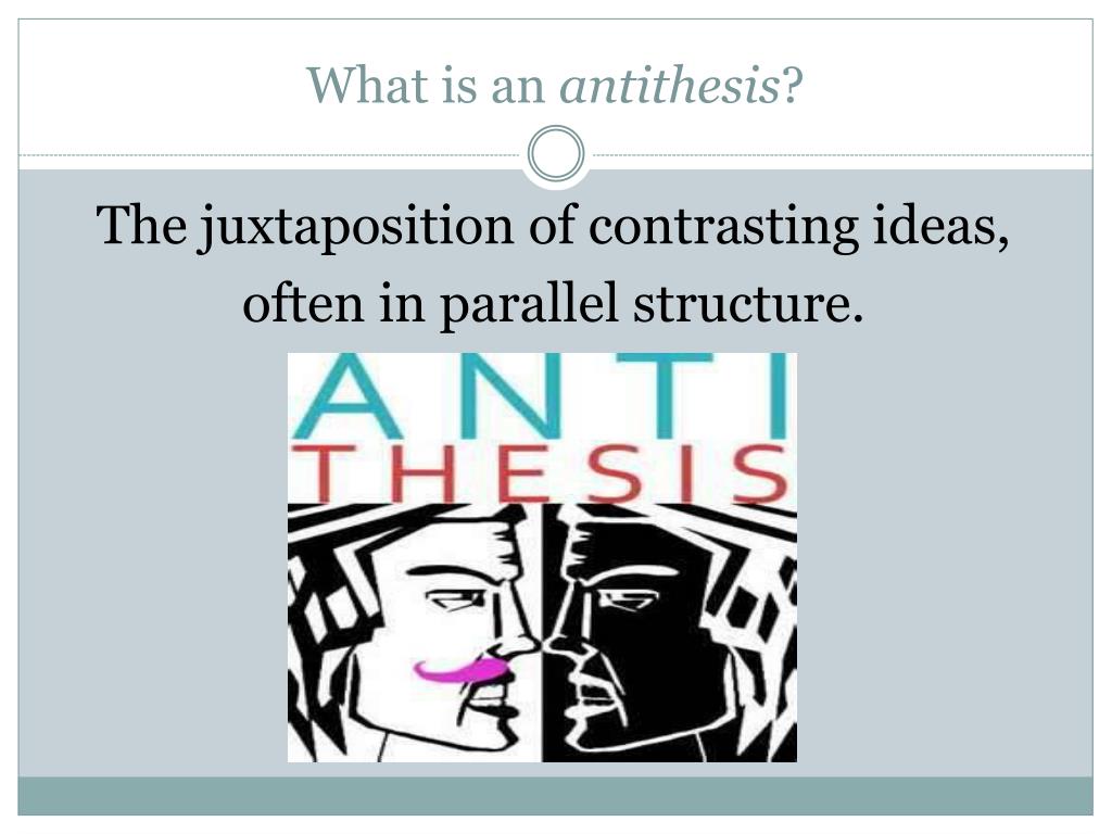 antithesis vs juxtaposition examples
