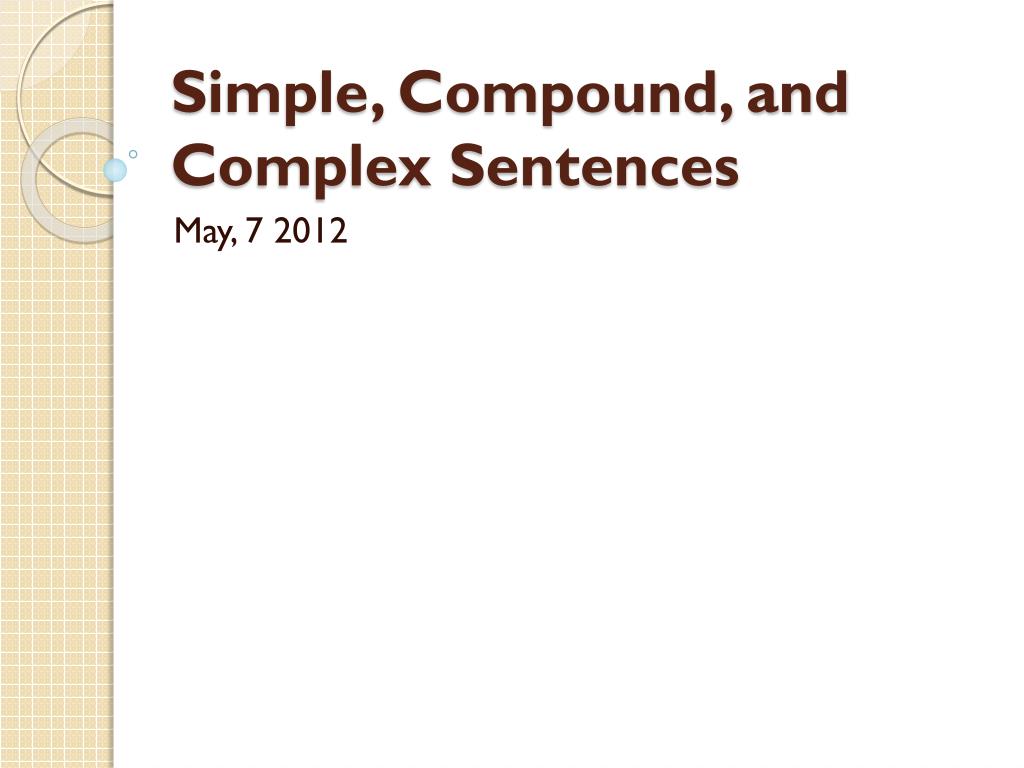 PPT - Simple, Compound, and Complex Sentences PowerPoint Presentation ...