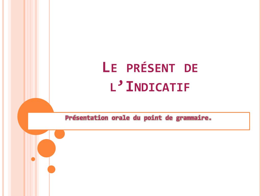 C Est Quoi Le Présent De L Indicatif PPT - Le présent de l'Indicatif PowerPoint Presentation, free download - ID:2864708