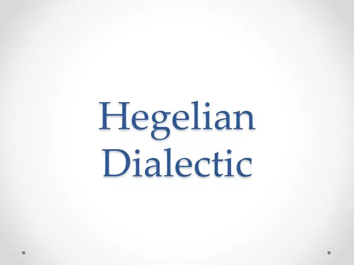 hegelian dialectic n.