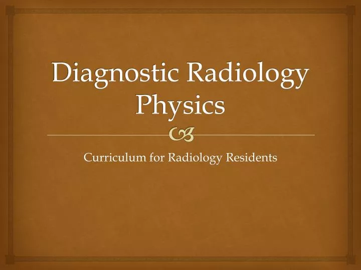 PPT - Diagnostic Radiology Physics PowerPoint Presentation, free ...