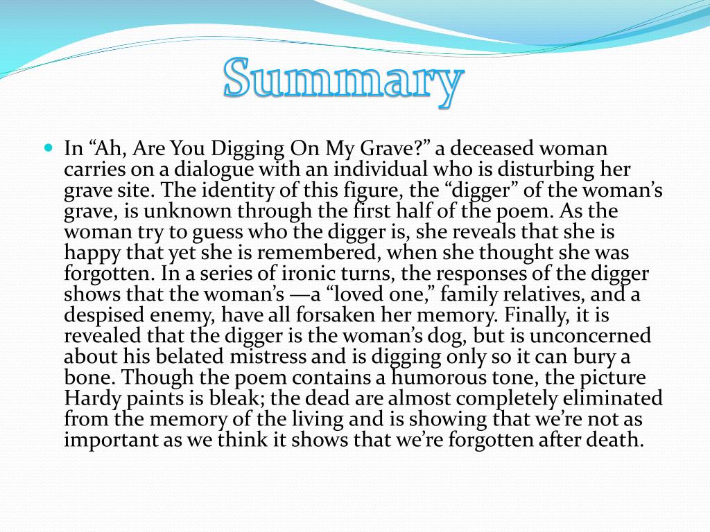 Ah Are You Digging On My Grave Summary PPT - “Ah, Are You Digging On My Grave?” By: Thomas Hardy PowerPoint