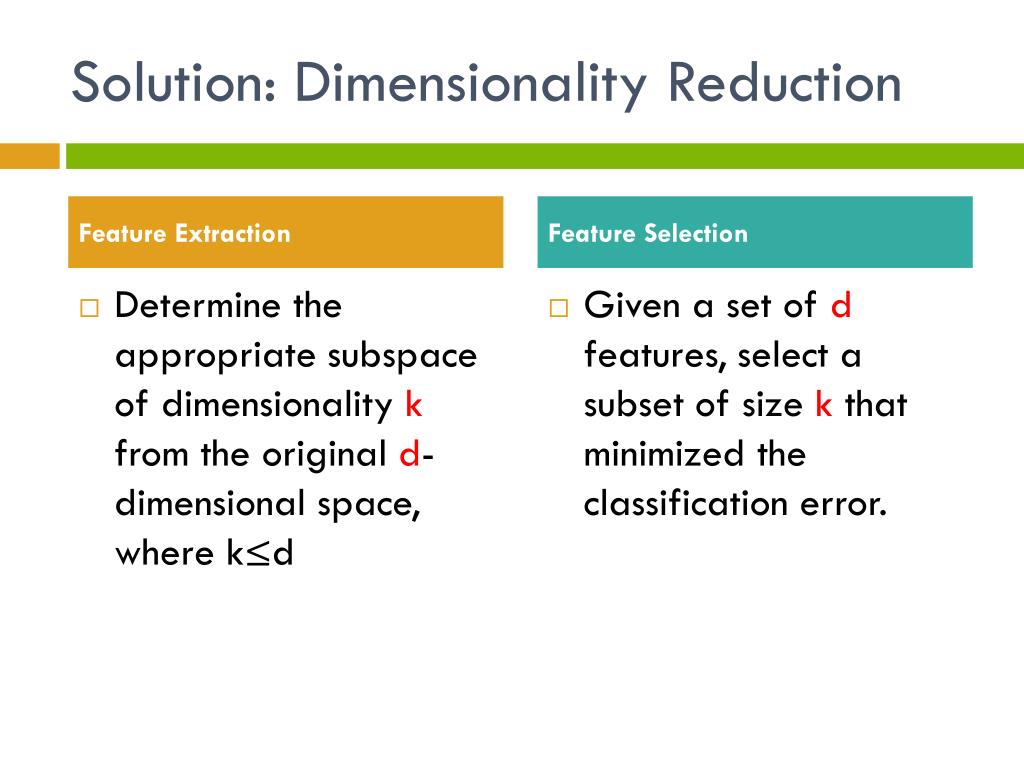 Feature selection. Feature selection Extraction. Oppositional reduction neutralization and Transposition. Dimensionality. Dimensionality reduction.