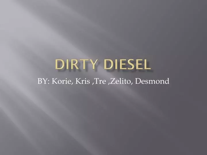 dirty diesel n.
