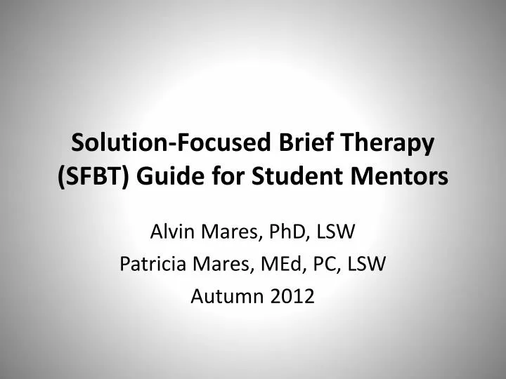 PPT - Solution-Focused Brief Therapy (SFBT) Guide for Student Mentors ...