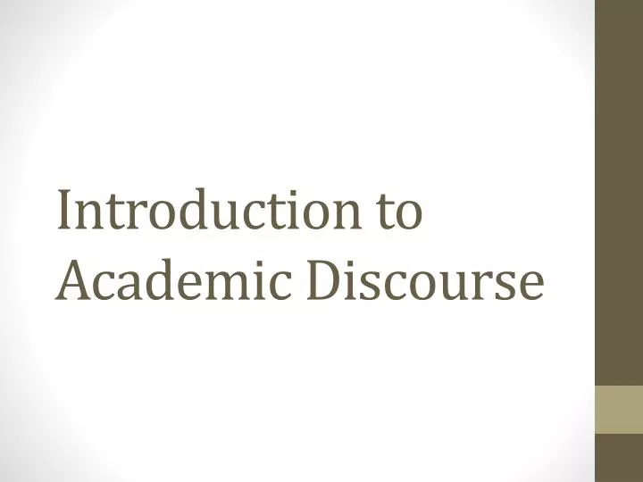 PPT - Introduction to Academic Discourse PowerPoint Presentation, free ...