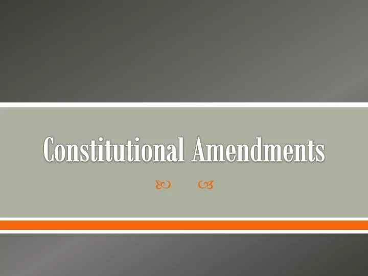 PPT - Constitutional Amendments PowerPoint Presentation, free download ...