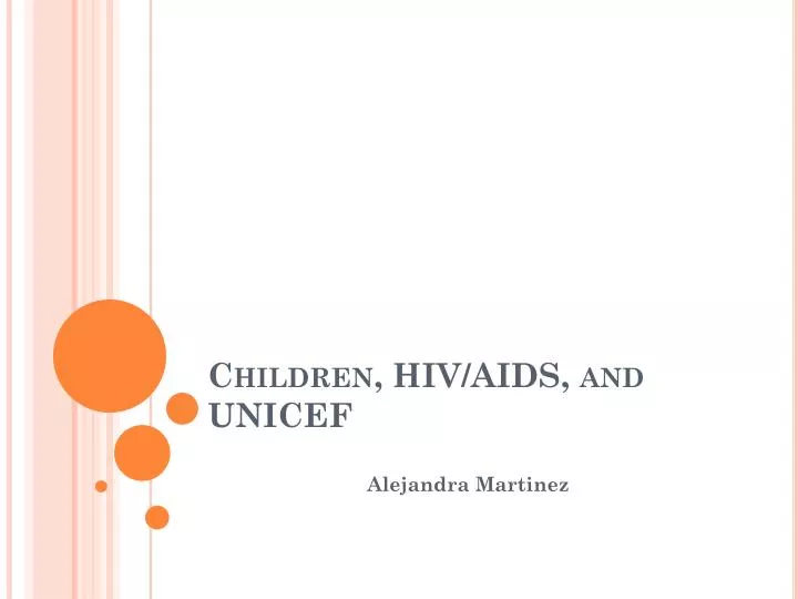 PPT - Children, HIV/AIDS, and UNICEF PowerPoint Presentation, free ...