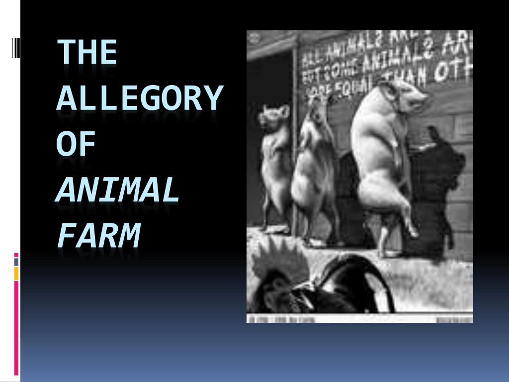 PPT - The Allegory of Animal Farm PowerPoint Presentation, free download -  ID:2876545