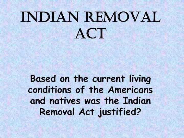 PPT INDIAN REMOVAL ACT PowerPoint Presentation, free download ID
