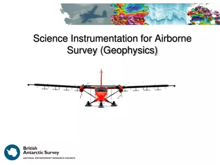 PPT - Science Instrumentation For Airborne Survey (Geophysics ...