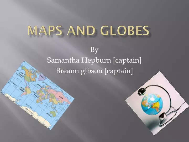 Maps And Globes Ppt Ppt - Maps And Globes Powerpoint Presentation, Free Download - Id:2880146