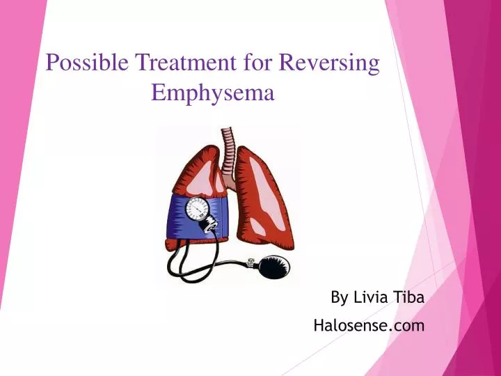 possible treatment for reversing emphysema n.