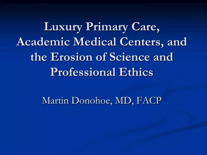 PPT - Luxury Primary Care, Academic Medical Centers, and the ...