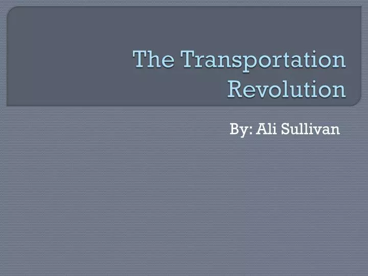 PPT The Transportation Revolution PowerPoint Presentation, free