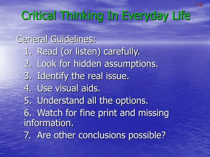 what examples can you pinpoint of how you would use critical thinking in everyday life