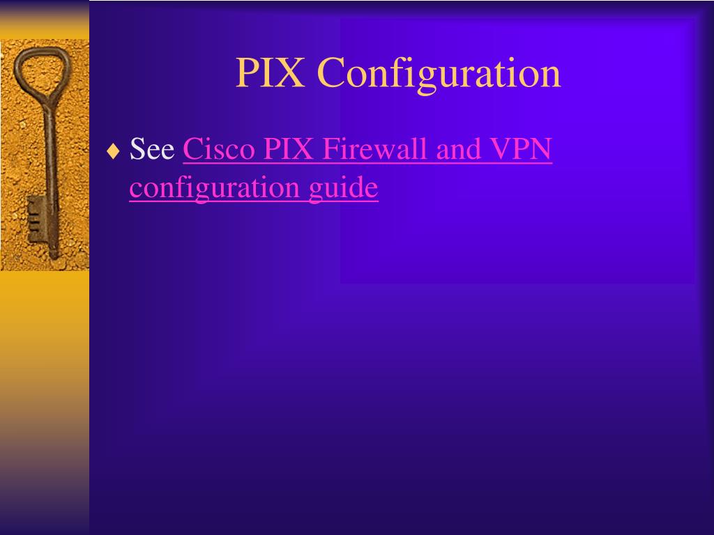 cisco pix firewall vpn configuration guide