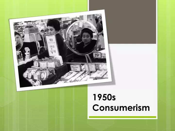 PPT - 1950s Consumerism PowerPoint Presentation, free download - ID:2910690