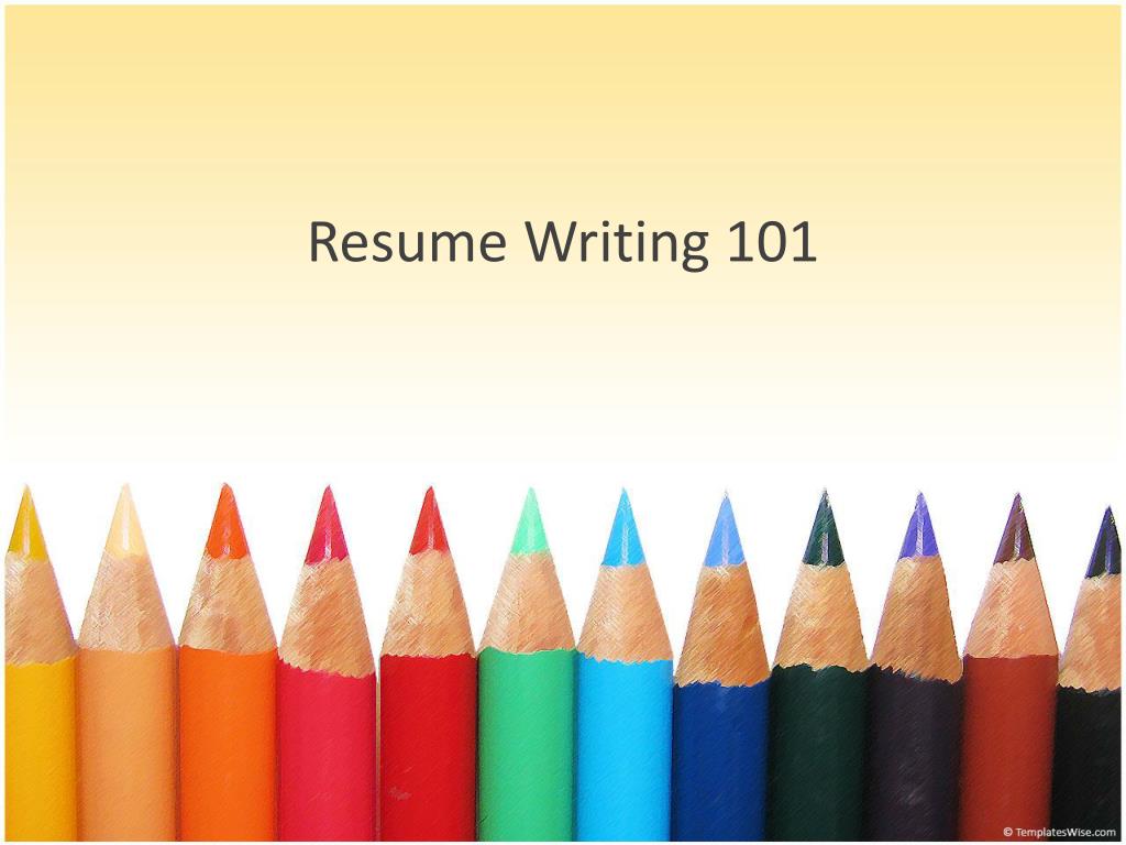 resume writing 101 ppt